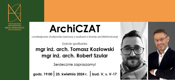 ArchiCZAT:  Studenckie spotkania z osobami z branży architektonicznej -  23. kwietnia 2024 r.  o godzinie 19:00 w budynku V Politechniki Rzeszowskiej w Sali V-17 - plakat